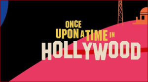 Once Upon A Time In Hollywood