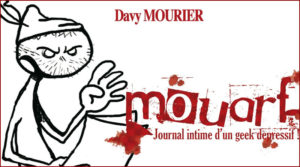 Mouarf : Journal intime d'un geek dépressif  - Davy Mourier