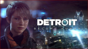 Detroit : Become Human [PS4, PC]