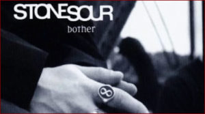 [Stone Sour] Bother