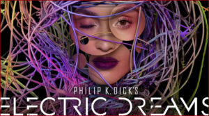 Philip K. Dick's Electric Dreams