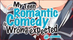 My Teen Romantic Comedy is wrong as I expected