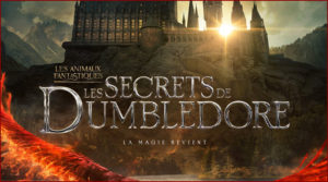 Les Animaux Fantastiques 3 : Les Secrets de Dumbledore