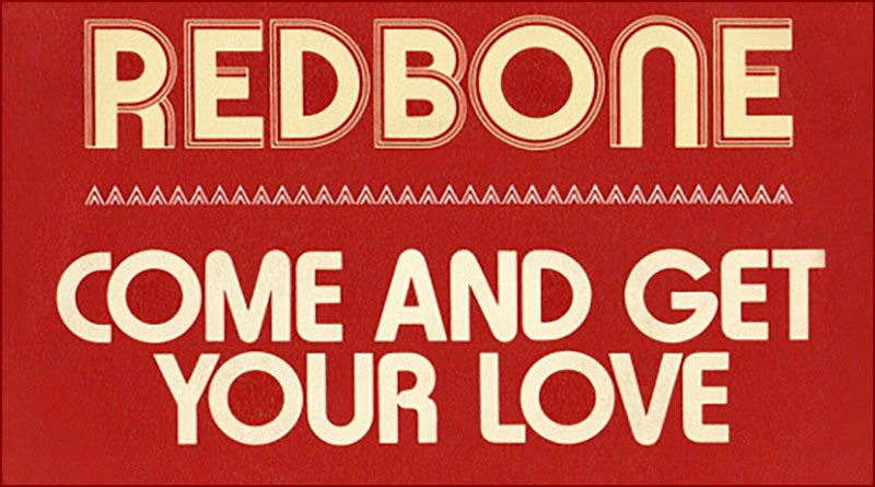 [Redbone] Come and Get Your Love