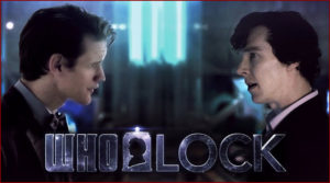 WhoLock - Sherlock meets The Doctor !