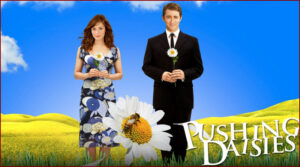 Pushing Daisies