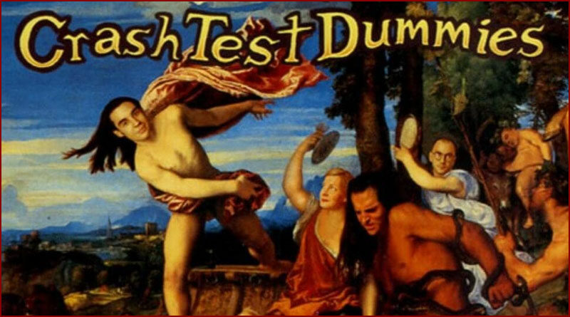 [Crash Test Dummies] Mmm Mmm Mmm Mmm