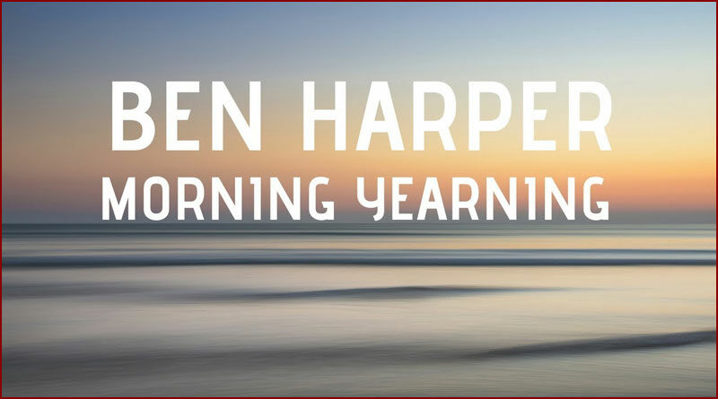 [Ben Harper] Morning Yearning
