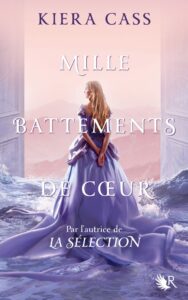 Kiera Cass - Mille battements de coeur
