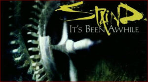 [Staind] It's Been Awhile