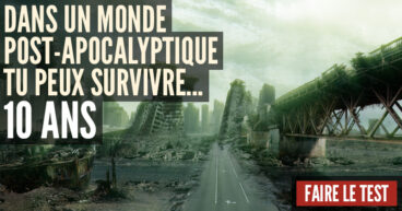 [Test de personnalité] Combien de temps survivrais-tu dans un monde post-apocalyptique ?