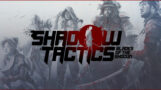 Shadow Tactics: Blades of the Shogun & Extension Aiko's Choice