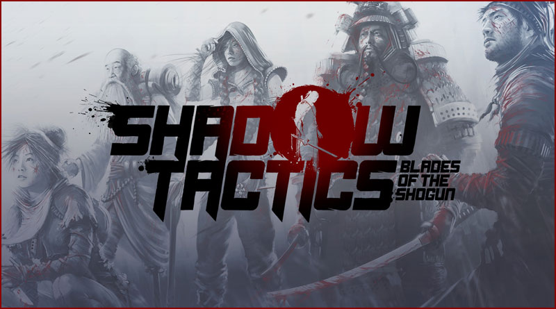 Shadow Tactics: Blades of the Shogun & Extension Aiko's Choice
