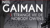 Neil Gaiman – L'Étrange Vie de Nobody Owens