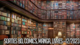 Sorties livres, BD, comics mangas et autres pour décembre 2023