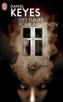 Daniel Keyes - Des fleurs pour Algernon