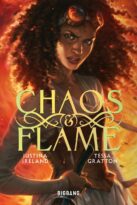Tessa Gratton et Justina Ireland - Chaos & Flame
