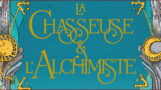 Allison Saft - La Chasseuse et l'Alchimiste